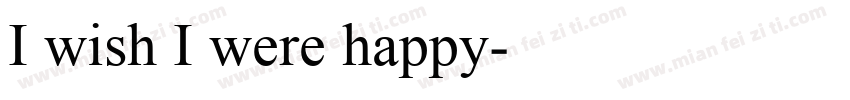 I wish I were happy字体转换